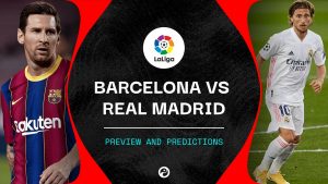barcelona vs real madrid betting tips - predictions - preview